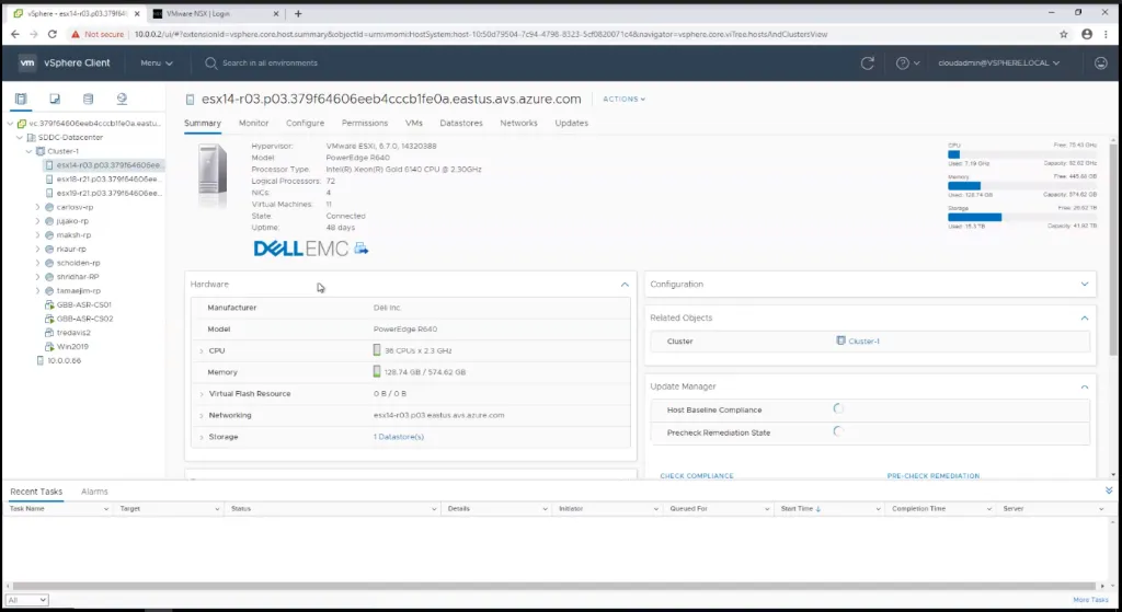 Texte de remplacement généré par une machine :
z
vSphere X
VMware NSX I Login
C A Not secure
x
vSphere Client
Menu v
O Search in all environments
esx14-r03.p03.379f64606eeb4cccb1feOa.eastus.avs.azure.com
v
cloudadmin@VSPHERE_LOCAL v
ACTIONS
vc_379f64606eeb4cccb1feOa.eastum
v SDDC-Datacenter
v Cluster-l
CI esX18-r21,P03.379f64cocee
esx19-r21,p03.379f64606ee...
>
>
>
Summary
Hardware
Monitor
Configure
Permissions
VMS
Datastores
Networks
Hypervisor:
MoCel:
Type.
Logical Processors:
NICs:
Virtual Machines
State]
Uptime:
VMware ESXi. 6.7.O.14320388
PowerEdge 2640
Intel(R) xeon(R) GOId 6140 CPU 2.30GHZ
72
4
11
Connected
48 days
updates
Initiator
=vsphere.core.viTree.hostsAndClustersView
Configuration
Related Objects
Cluster
update Manager
Host Baseline Compliance
Precheck Remediation State
CHECK COMPLIANCE
Used: GAZ
e carlosv-rp
e jujako-rp
e maksh-rp
e rkaur-rp
e scholden-rp
e shridnar-RP
e tamaeJim-rp
GBB-ASP-CSOI
GBB-ASR-CS02
Win2019
10.0.0.66
Used:
Used:
128.74 GS
152 TE
DQL EMC
O Cluster-l
TaskS
Task Name
Alarms
Target
Manufacturer
Model
CPU
Memory
> Virtual Flash Resource
Networking
Storage
Status
Dell Inc,
powerEdge R640
36 CPUS x 23 GHZ
C] 128.74 GB / GB
OB/OB
1 Datastore(s)
Details
Queued For
Start Time
PRE-CHECK REMEDIATION
Completion Time
Server
7543
Capaety: 8202 GHz
445_"
Capactty: 574.32 GB
Free: 2662 TB
Capacity: 41.92 TB
More Tasks 