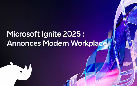 Microsoft Ignite 2025 Annonces Modern Workplace