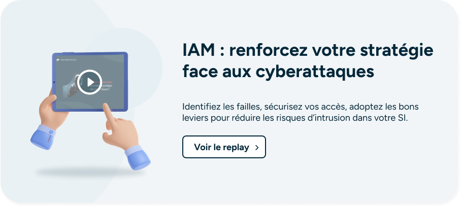 replay webinar gestion identités accès iam cyber risques