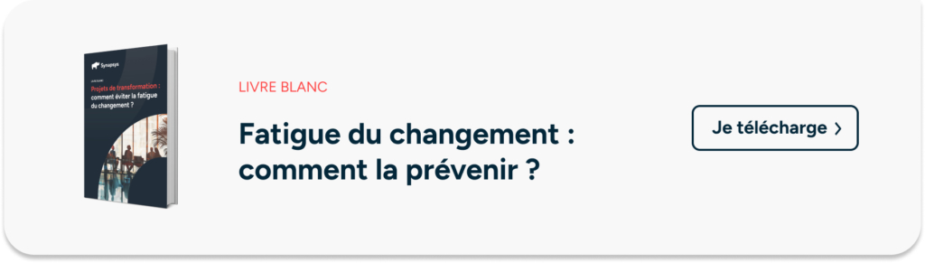 Fatigue du changement : qu'est ce que c'est, identifier et prévenir